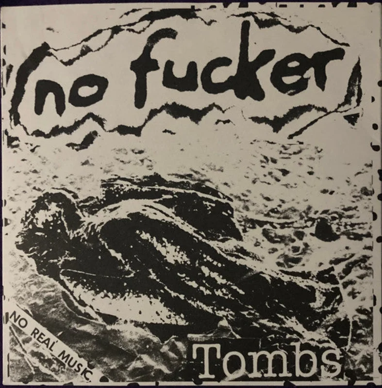 No Fucker - Tombs NEW 7"