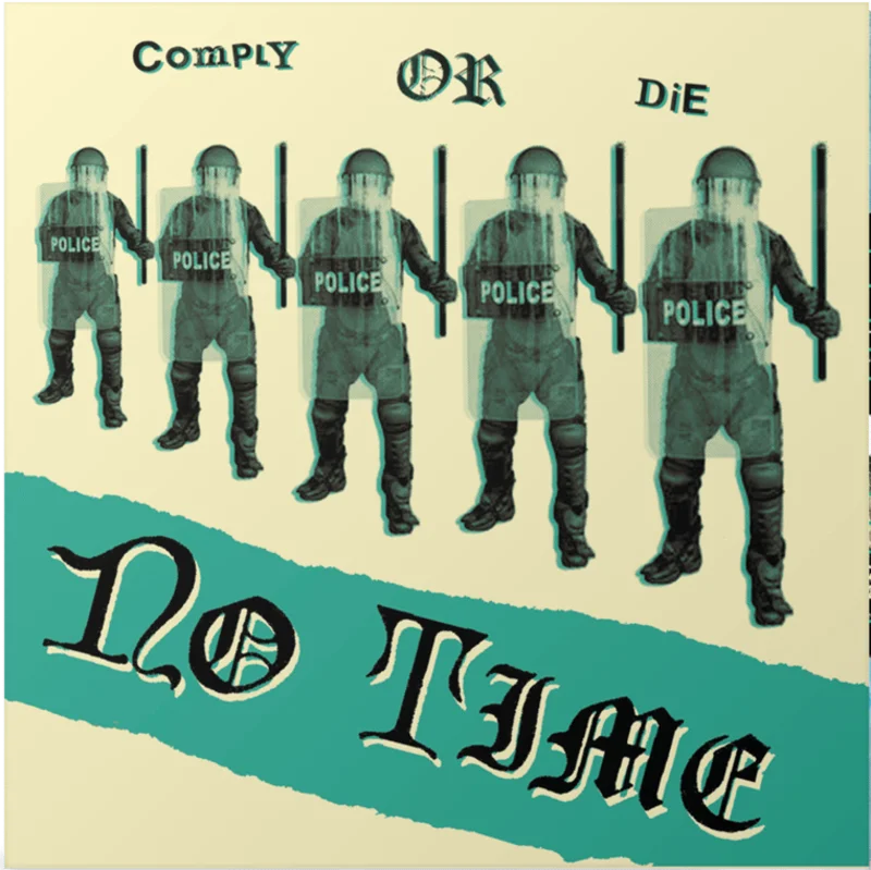 No Time - Comply Or Die NEW 7"