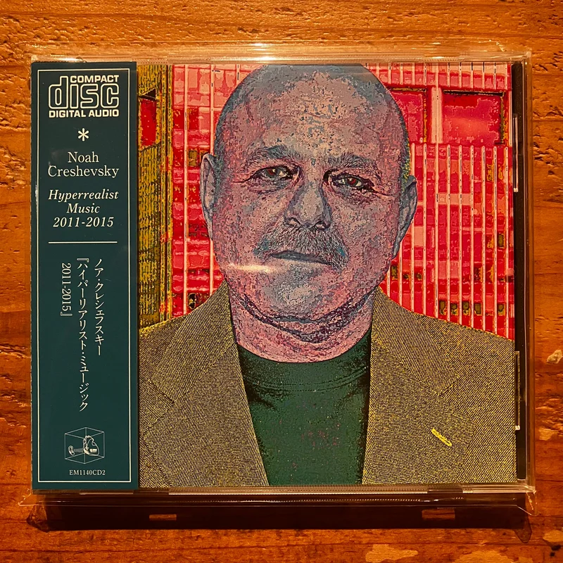 Noah Creshevsky - Hyperrealist Music, 2011-2015 2025=(CD)