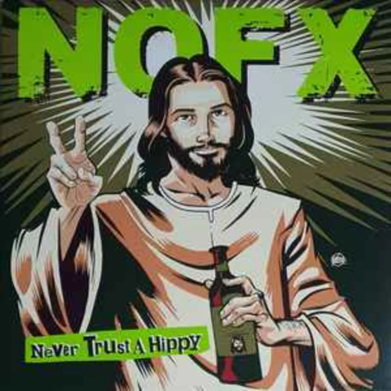 NOFX - Never Trust A Hippy NEW 10"