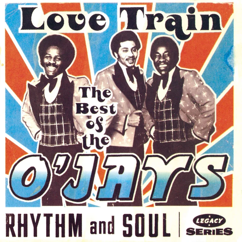 O'Jays - Love Train: The Best of The O'Jays