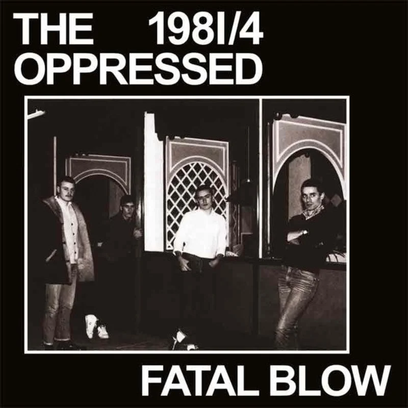 Oppressed - 1981/4   Fatal Blow NEW 7"