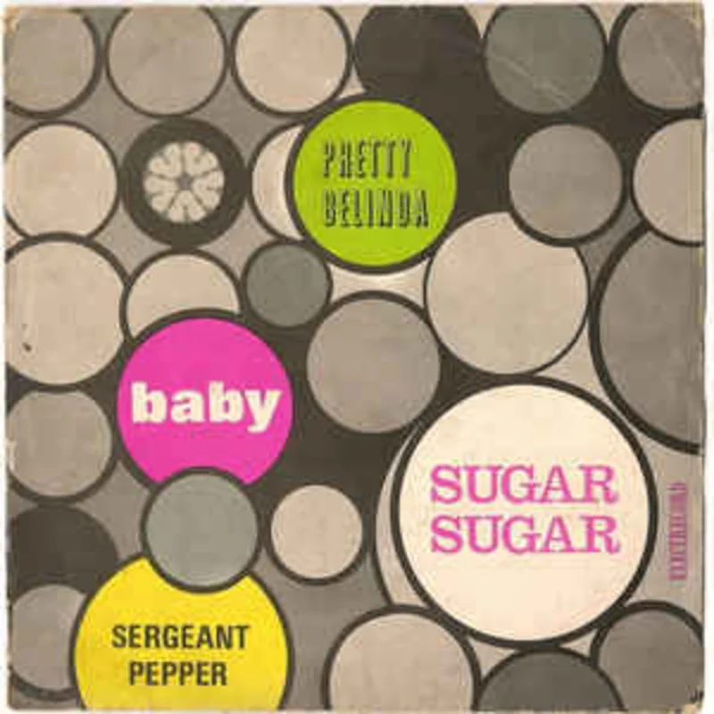 Orchestra Electrecord , Dirjor Alex Imre* Voce : Octav Zemlika  Sugar, Sugar / Baby / Pretty Belinda / Sergeant Pepper