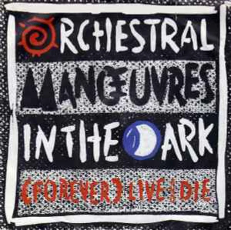 Orchestral Manuvres In The Dark*  (Forever) Live And Die  (1986)     7"