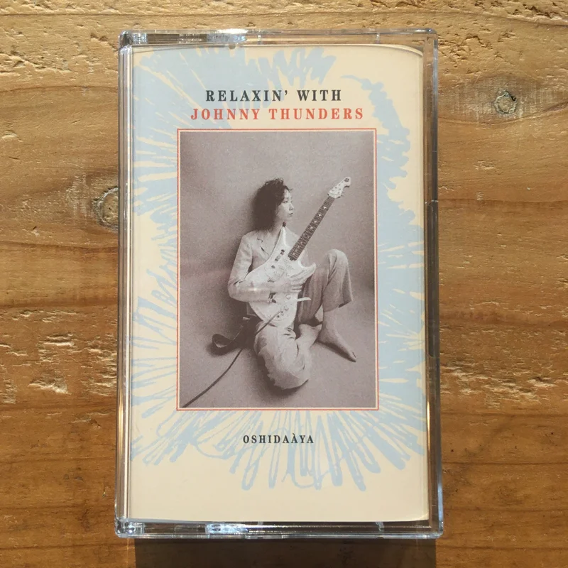 OSHIDAYA - Relaxin' With Johnny Thunders (Tape)