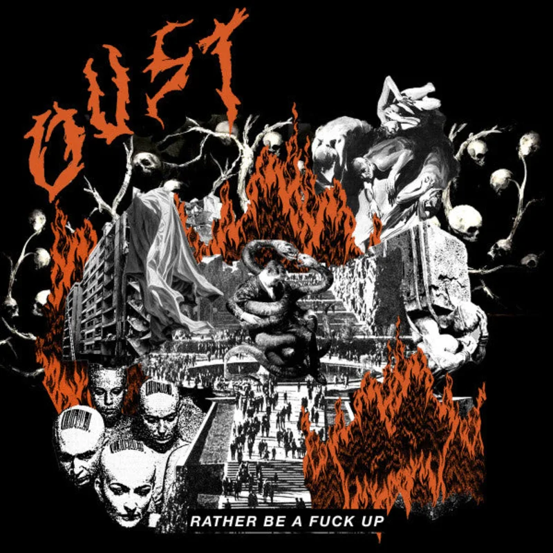 Oust - Rather Be A Fuck Up NEW LP