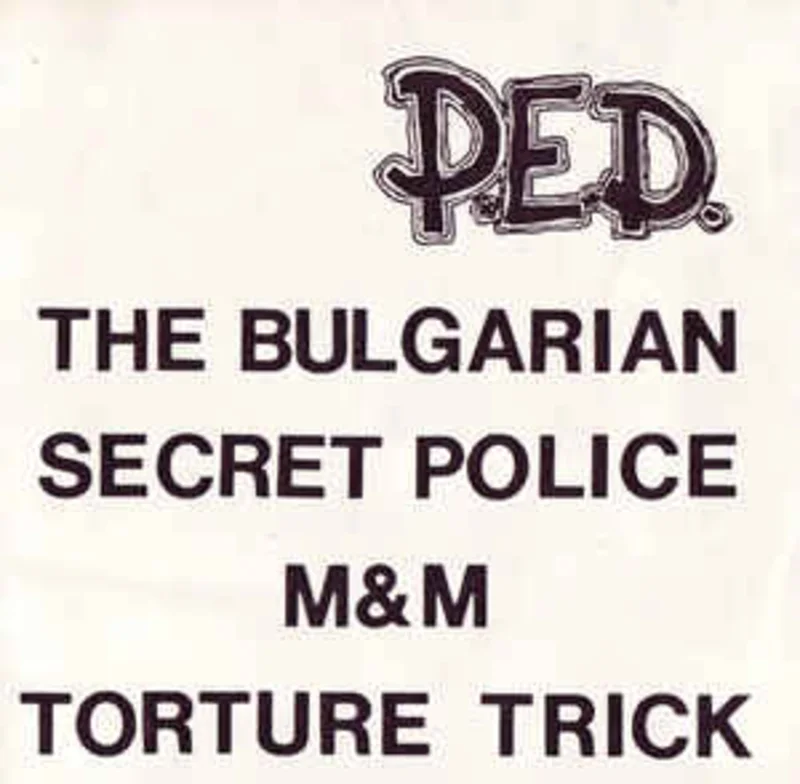 P.E.D. - The Bulgarian Secret Police M&M Torture Trick USED 7"