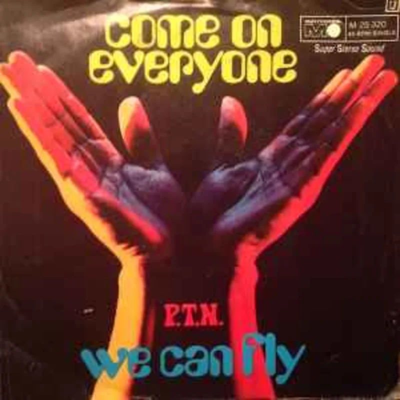 P.T.N.  Come On Everyone / We Can Fly  (1971)
