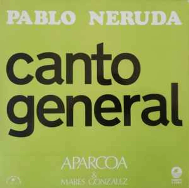 Pablo Neruda / Aparcoa / Mars Gonzlez  Canto General  (1975)