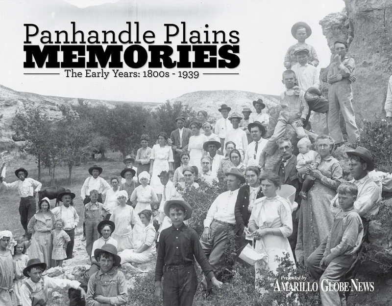 Panhandle Plains Memories: The Early Years 1800s - 1939