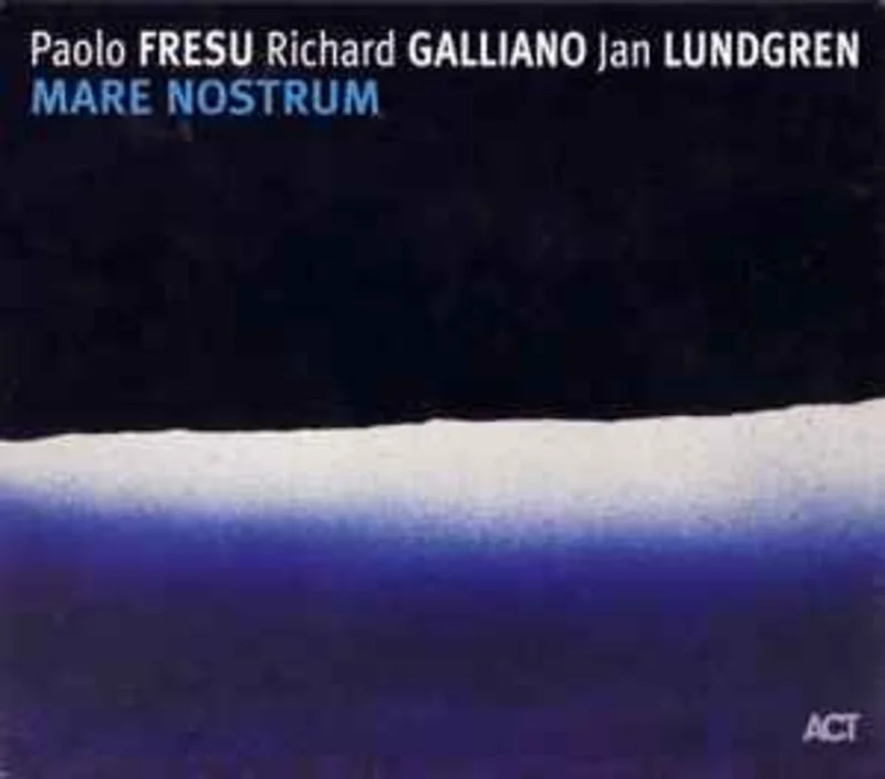 Paolo Fresu, Richard Galliano, Jan Lundgren  Mare Nostrum  (2007)     CD