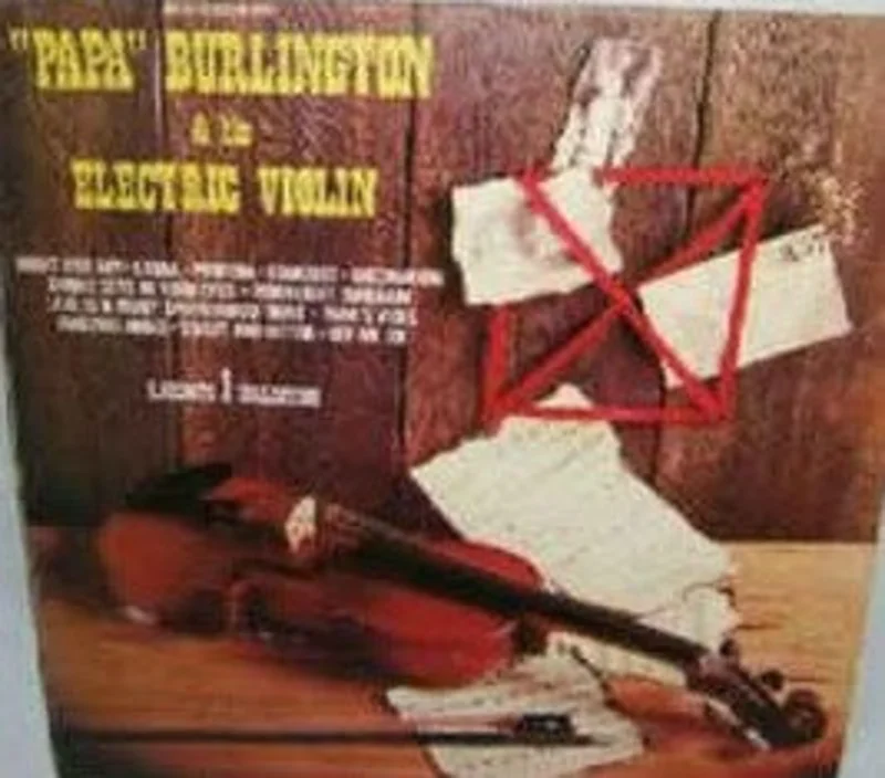 Papa Burlington  Papa Burlington And His Electric Violin  (1973)