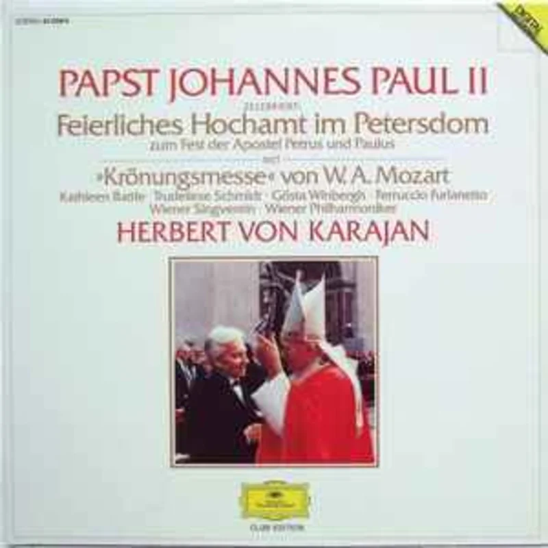Papst Johannes Paul II*, W. A. Mozart*,  Ferruccio Furlanetto, Wiener Singverein, Wiener Philharmoniker, Herbert von Karajan  Zelebriert: Feierliches Hochamt Im Petersdom Zum Fest Der Apostel Petrus Und Paulus Mit Krnungsmesse von W. A. Mozart  (1986)