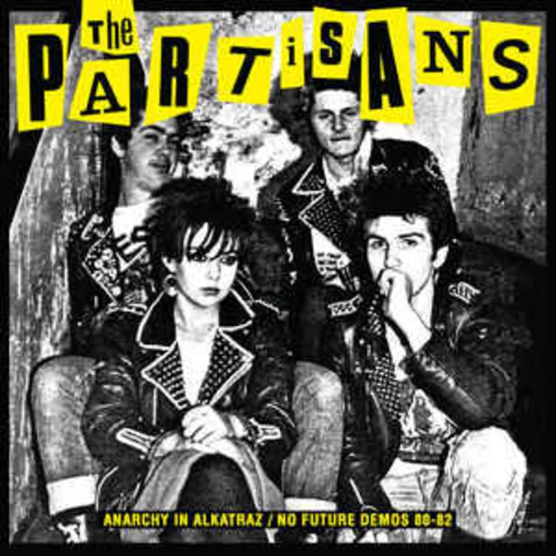 Partisans - Anarchy In Alkatraz / No Future Demos 80 to 82 NEW LP