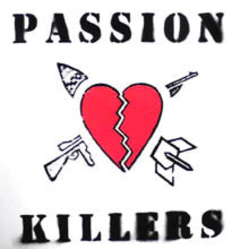 Passion Killers - They Kill Our Passion With Their Hate And Wars NEW LP