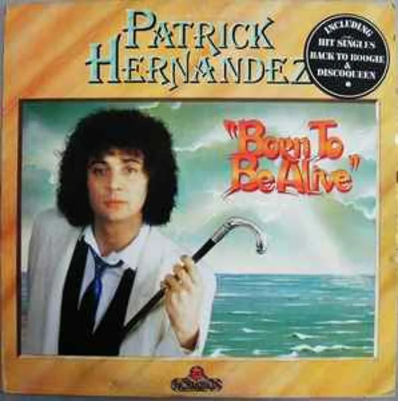 Patrick Hernandez  Born To Be Alive  (1979)