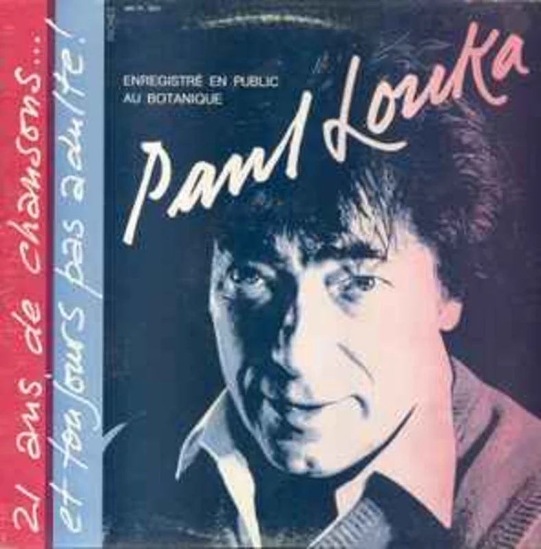 Paul Louka  21 Ans De Chansons... Et Toujours Pas Adulte!  (1984)