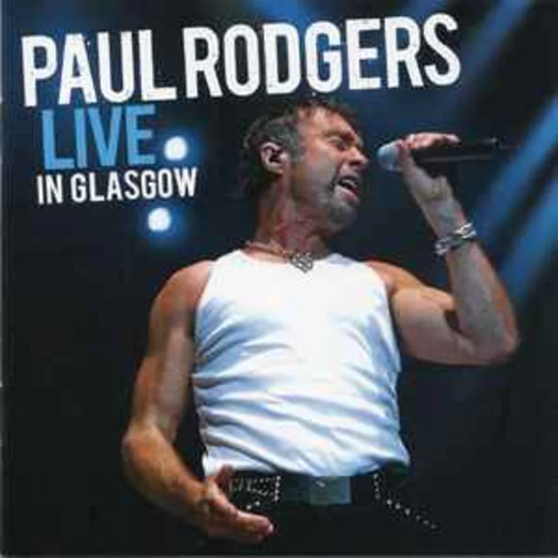 Paul Rodgers  Live In Glasgow  (2007)     DVD