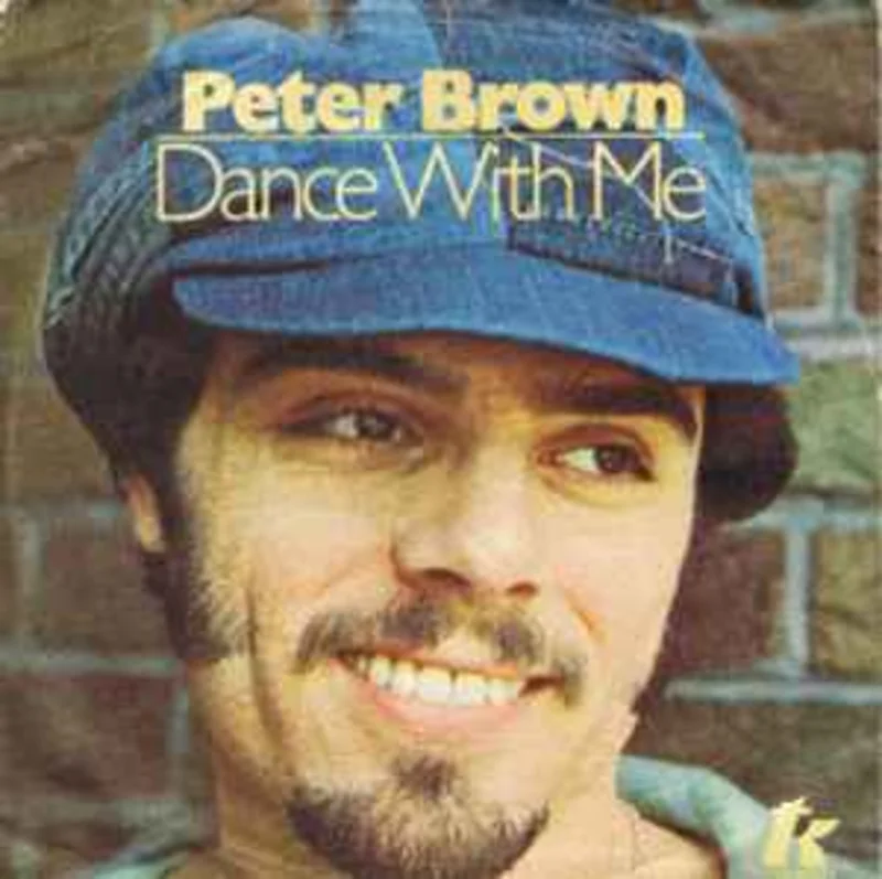 Peter Brown  Dance With Me  (1978)     7"