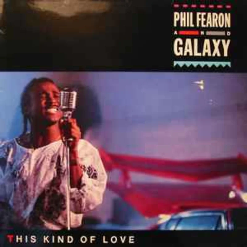 Phil Fearon & Galaxy  This Kind Of Love  (1985)