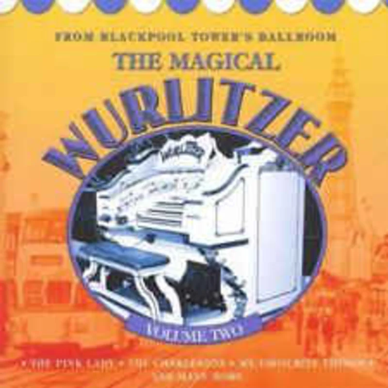 Phil Kelsall  From Blackpool Tower's Ballroom The Magical Wurlitzer Volume Two  (1999)