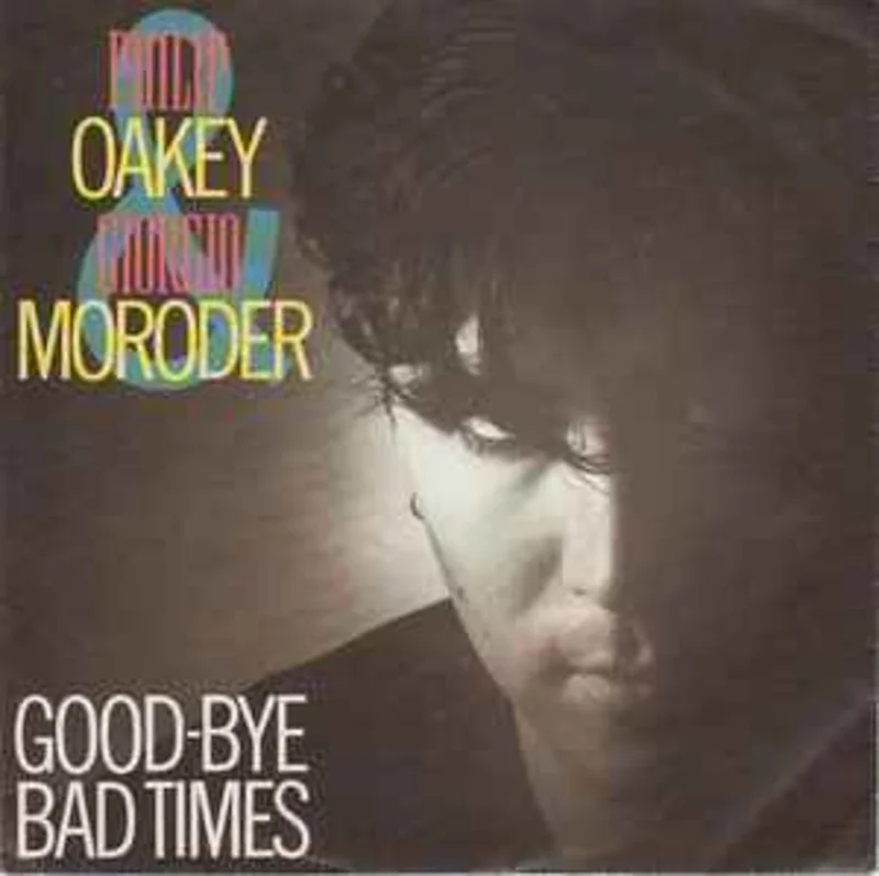Philip Oakey & Giorgio Moroder  Good-Bye Bad Times  (1985)     7"
