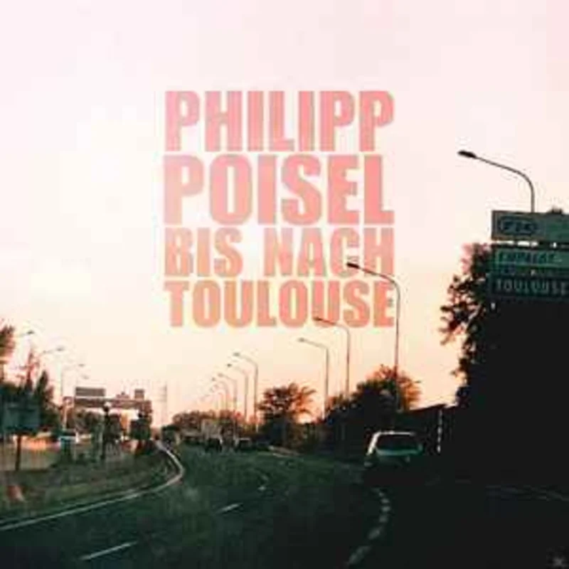 Philipp Poisel  Bis Nach Toulouse  (2010)     CD