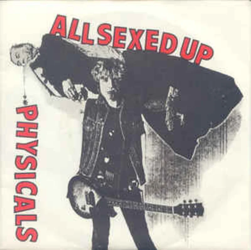 Physicals - All Sexed Up USED 7"