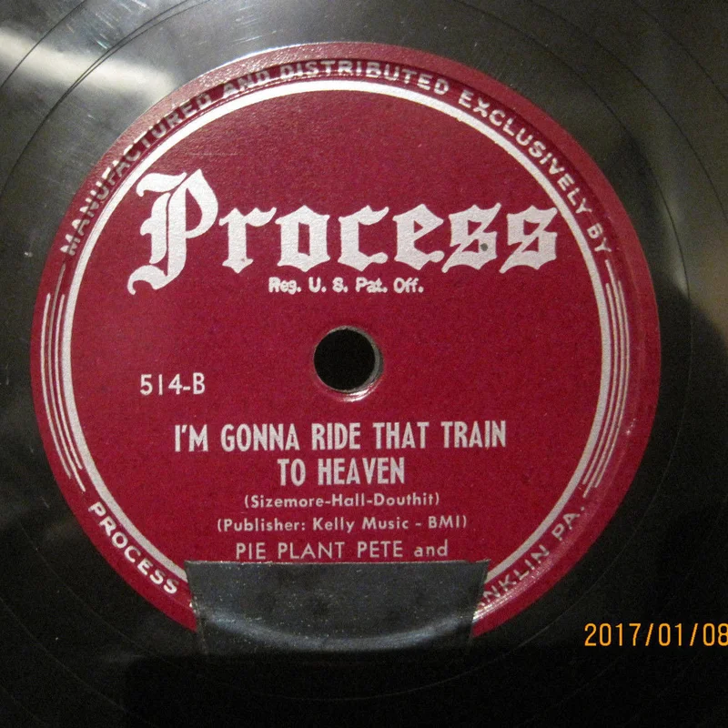 Pie Plant Pete - You Go To Your Church & I'll Go To Mine b/w I'm Gonna Ride That Train To Heaven