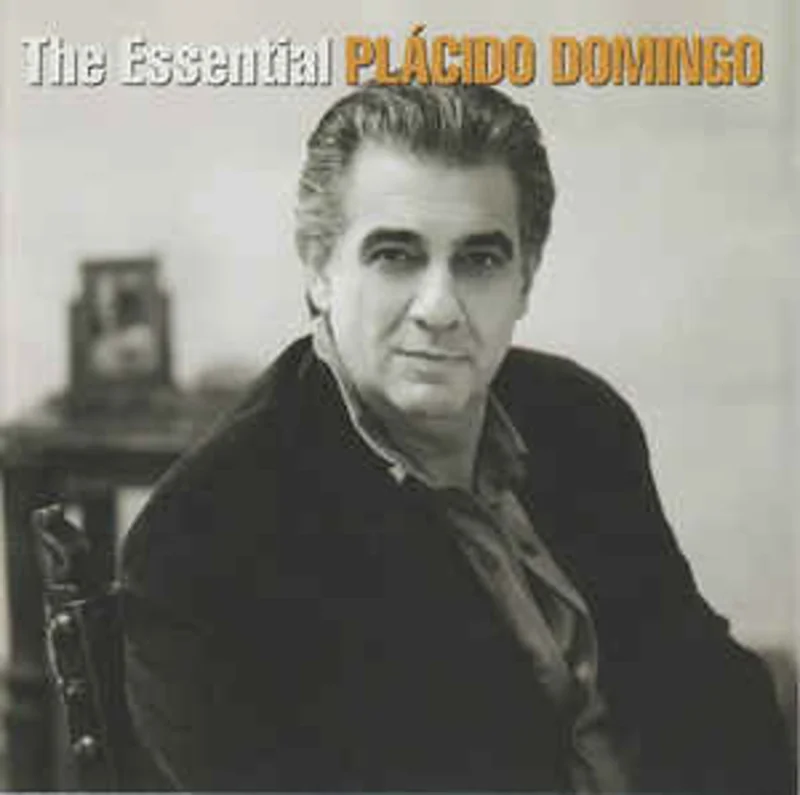 Placido Domingo  The Essential Placido Domingo  (2004)