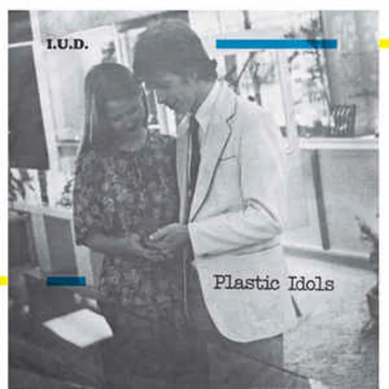 Plastic Idols - I.U.D. / Sophistication NEW 7"