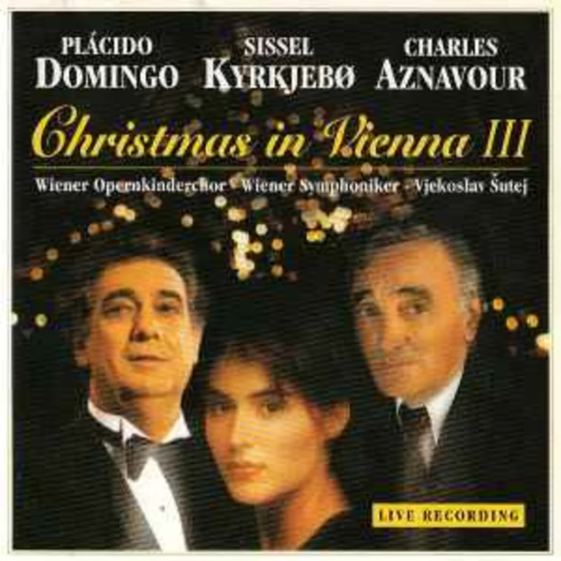 Plcido Domingo* / Sissel Kyrkjeb* / Charles Aznavour | Wiener Opernkinderchor  Wiener Symphoniker  Vjekoslav utej*  Christmas In Vienna III  (1995)     CD