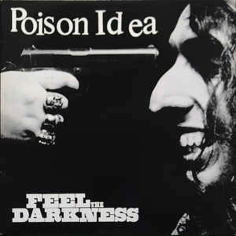 Poison Idea - Feel The Darkness  NEW LP