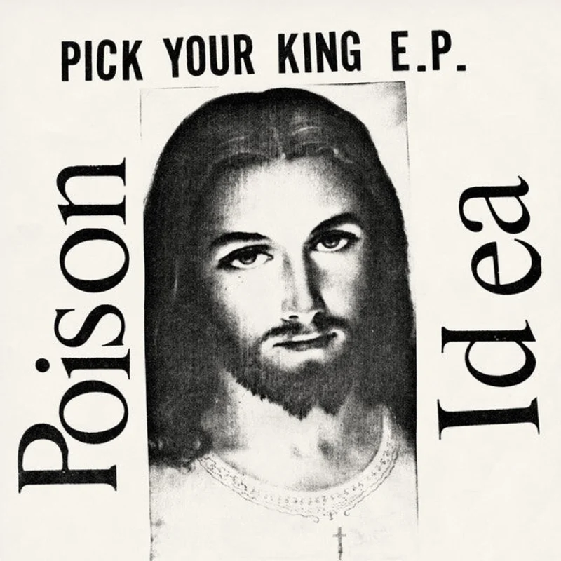Poison Idea - Pick Your King E.P. NEW LP