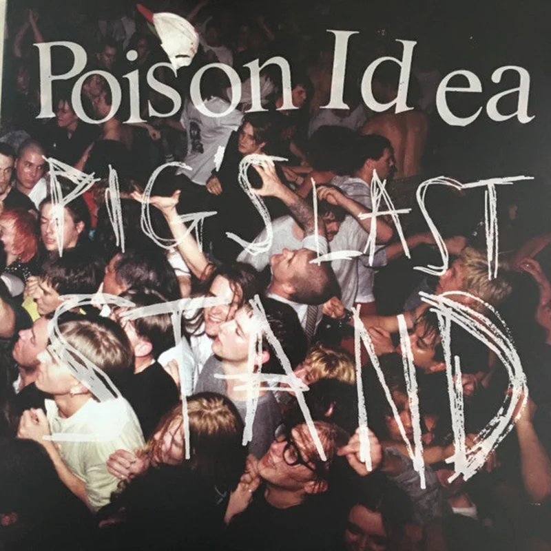Poison Idea - Pig's Last Stand NEW 2xLP