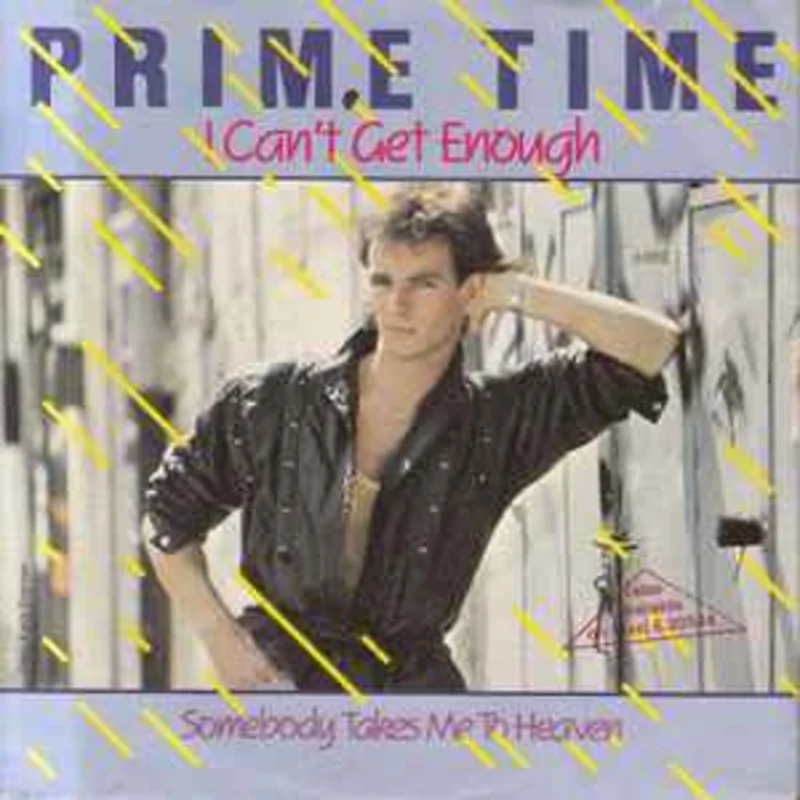 Prime Time  I Can't Get Enough  (1986)     7"