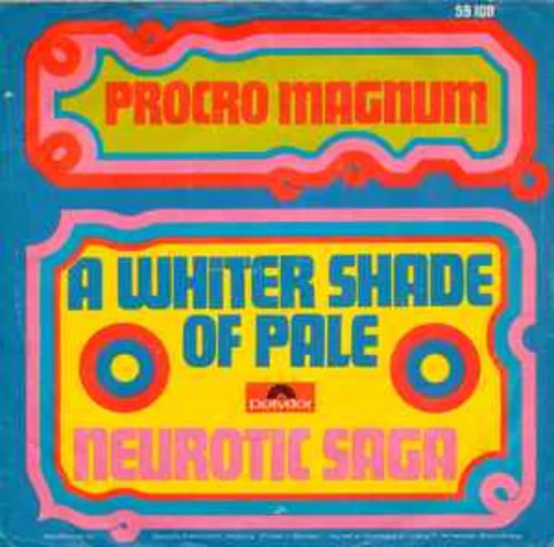 Procro Magnum  A Whiter Shade Of Pale / Neurotic Saga  (1967)     7"