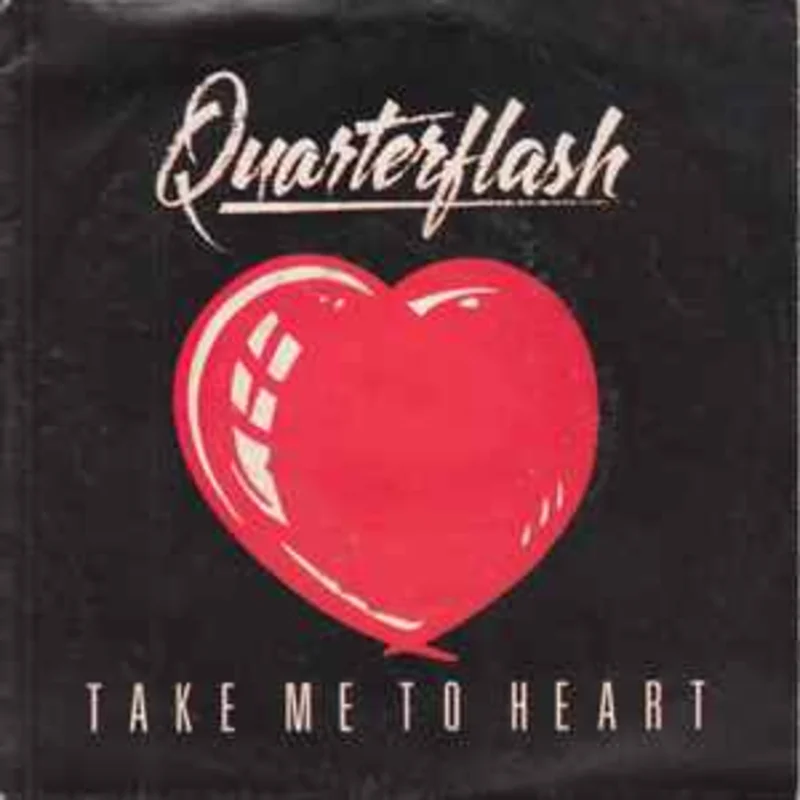 Quarterflash  Take Me To Heart  (1983)     7"