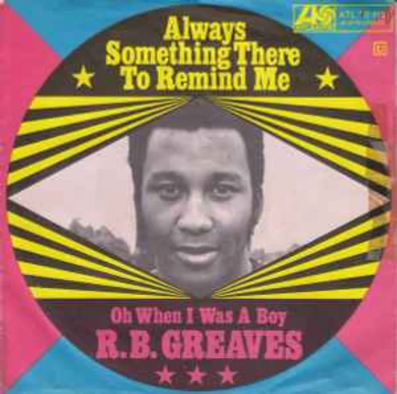 R.B. Greaves  Always Something There To Remind Me  (1970)     7"