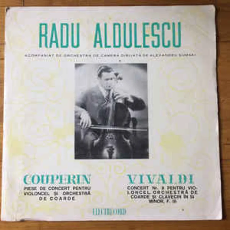 Radu Aldulescu  Piese De Concert Pentru Violoncel i Orchestr De Coarde / Concert Nr. 9 Pentru Violoncel, Orchestr De Coarde i Clavecin n Si Minor, F. III
