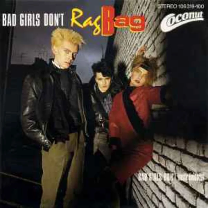 Rag Bag  Bad Girls Don't  (1984)    7"