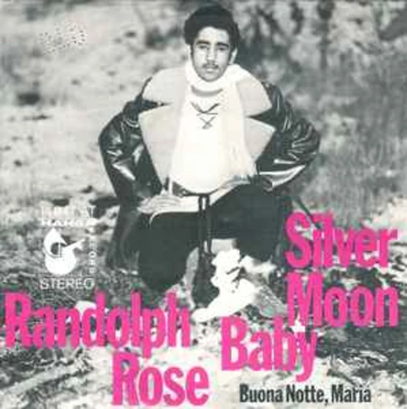 Randolph Rose  Silver Moon Baby  (1971)    7"