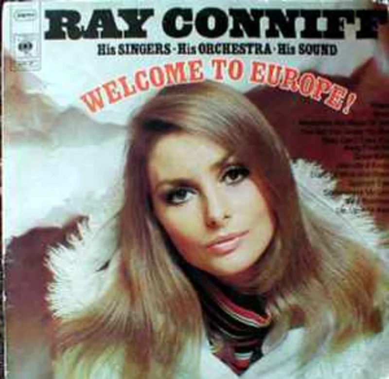 Ray Conniff, His Singers - His Orchestra - His Sound*  Welcome To Europe!  (1969)