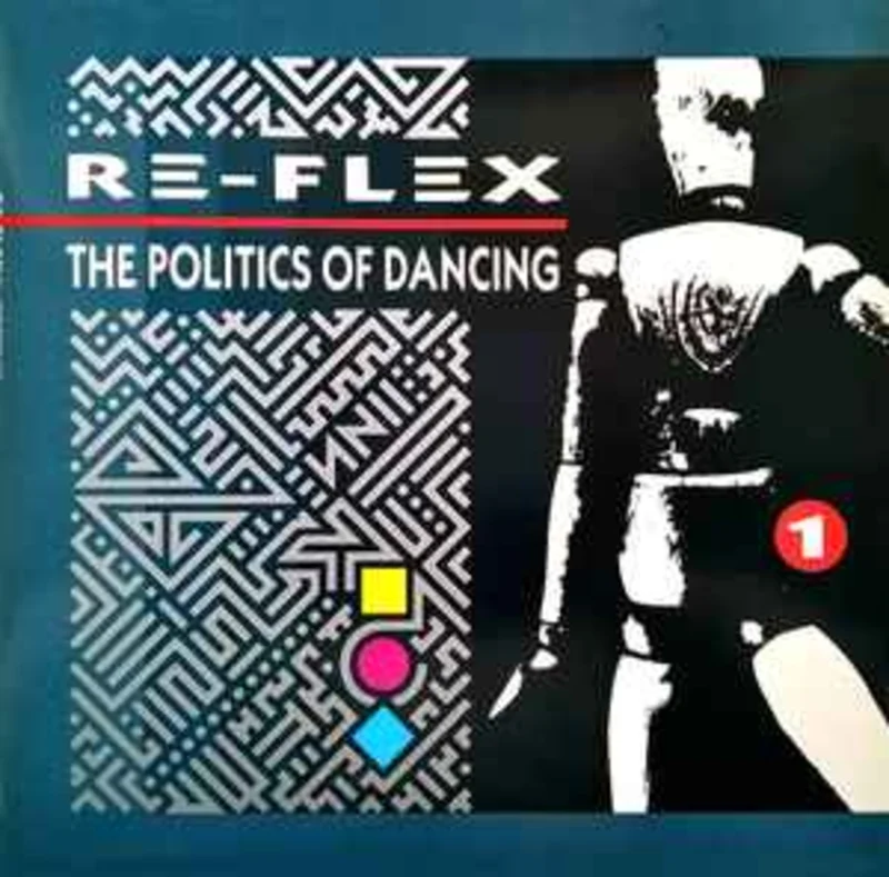 Re-Flex  The Politics Of Dancing  (1983)