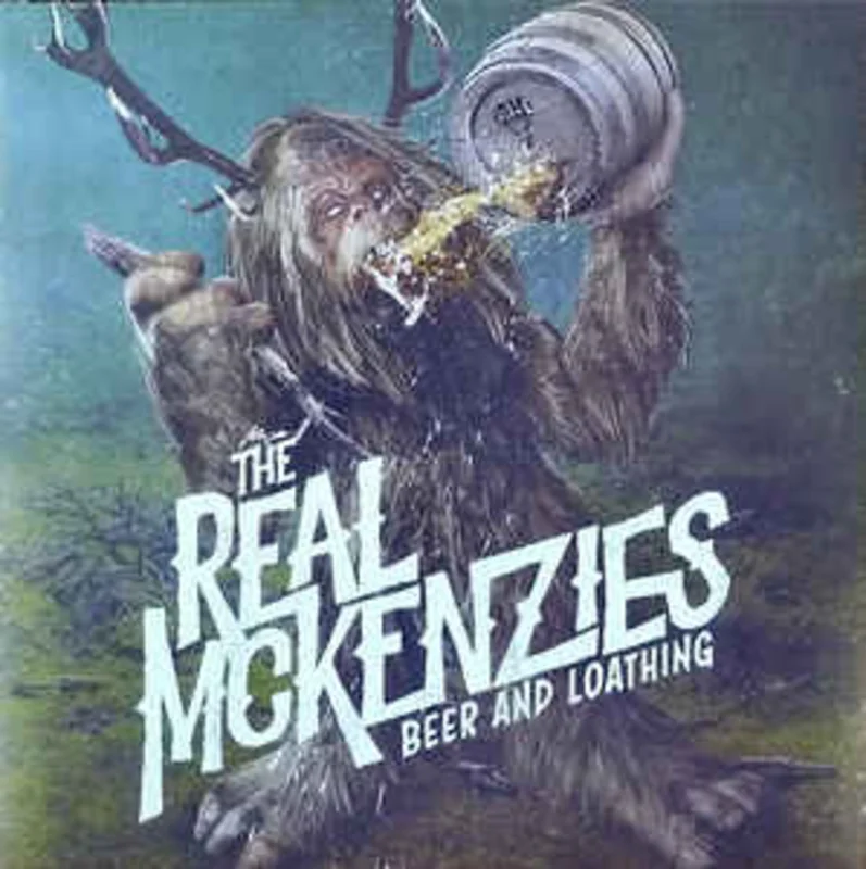 Real McKenzies - Beer And Loathing NEW LP