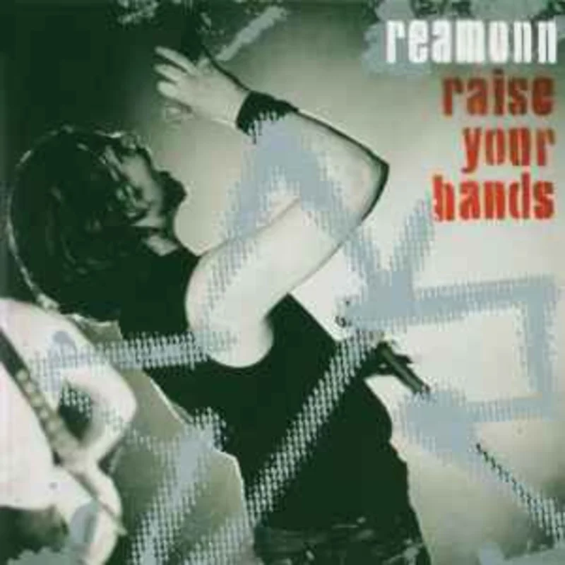 Reamonn  Raise Your Hands  (2004)     CD