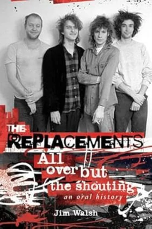 Replacements: All Over But the Shouting: An Oral History USED BOOK
