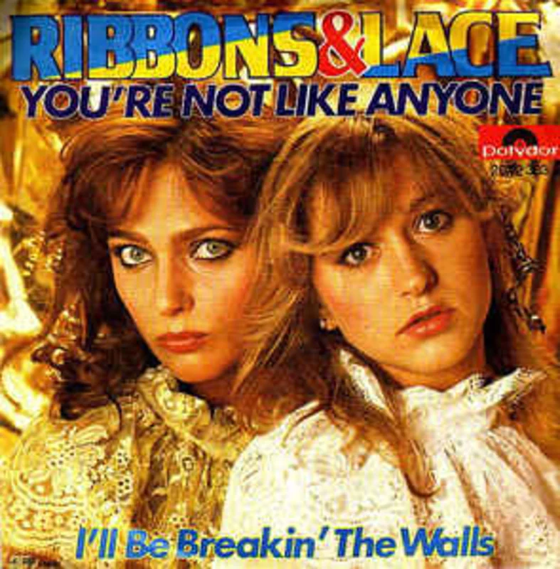 Ribbons & Lace  You're Not Like Anyone (1981)