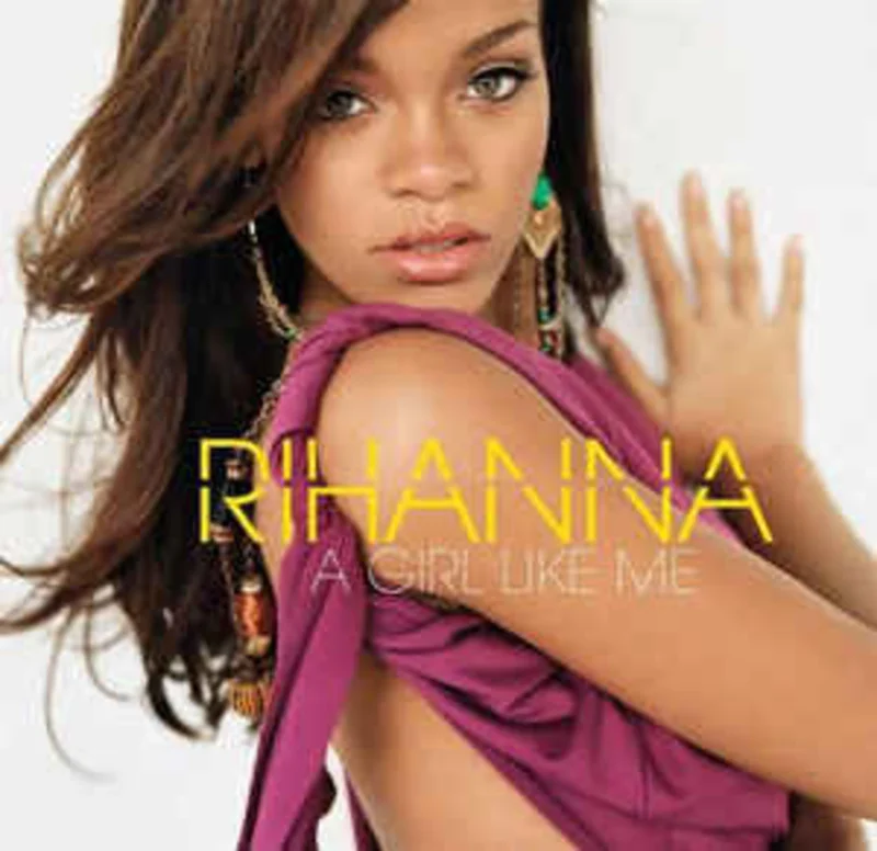 Rihanna  A Girl Like Me  (2006)