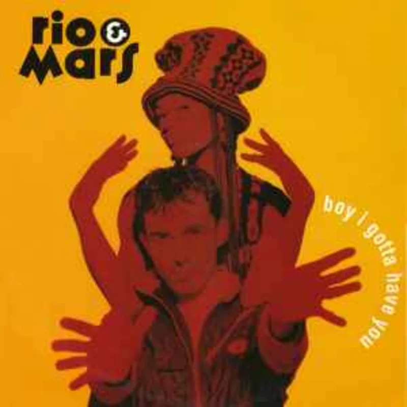 Rio & Mars  Boy I Gotta Have You  (1995)     12"